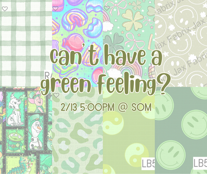 🍀💚Can't Have a Green Feeling?💚🍀