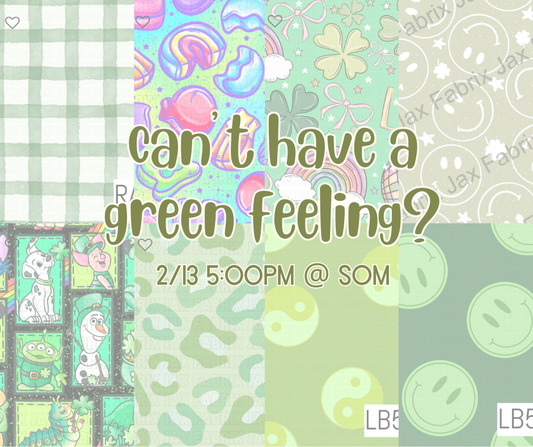 🍀💚Can't Have a Green Feeling?💚🍀